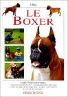 Guide du boxer : stardard, ducation obissance, sant, alimentation, dressage.